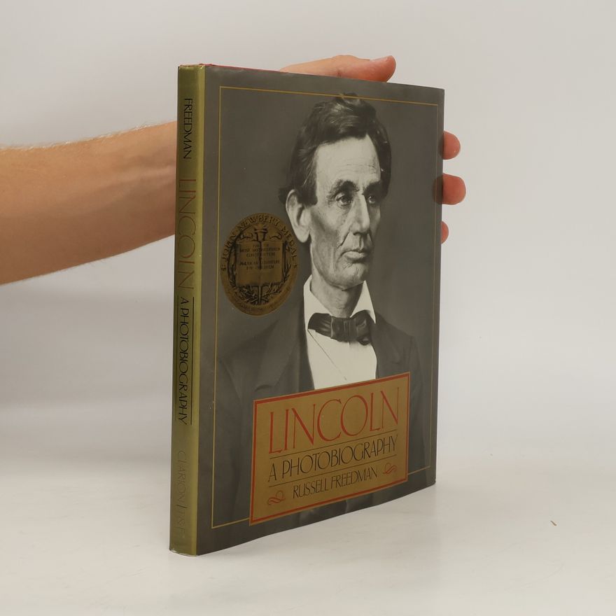 Russel Freedman Lincoln. A Photobiography