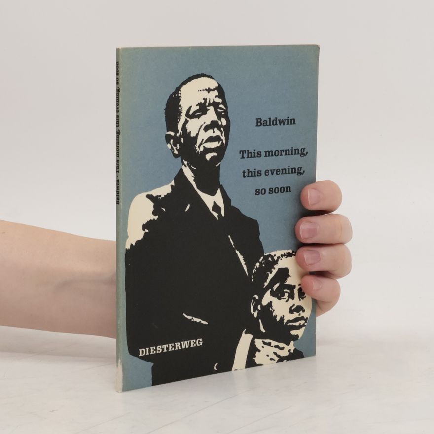 James Arthur Baldwin This Morning, this Evening, So Soon