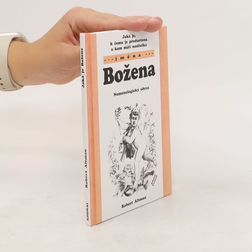 Robert Altman Jaká je, k čemu je předurčena a kam míří nositelka jména Božena