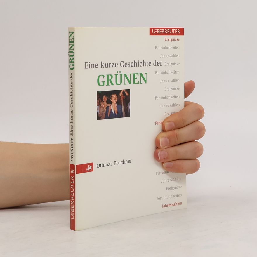 Othmar Pruckner Eine kurze Geschichte der Grünen