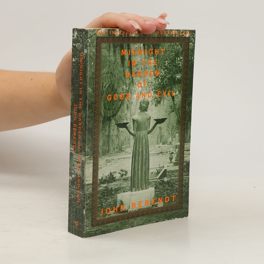 John Berendt Midnight in the garden of good and evil : a Savannah story