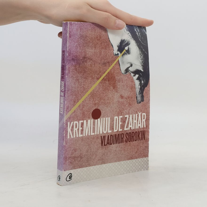 Vladimir Sorokin Kremlunul de Zahär