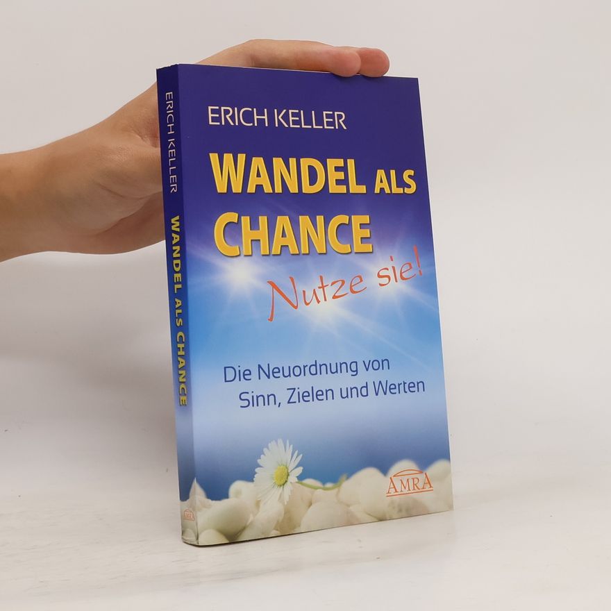 Erich Keller Wandel als Chance - Nutze sie!