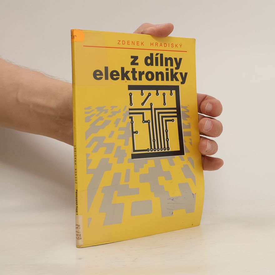 Zdeněk Hradiský Z dílny elektroniky