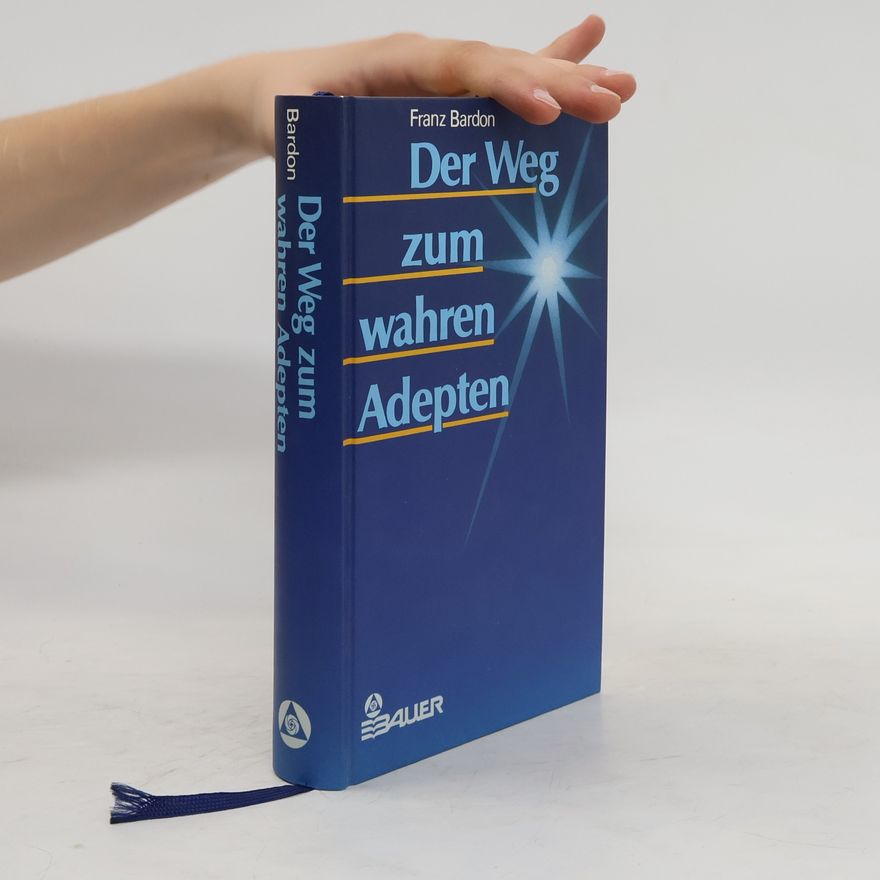Franz Bardon Der Weg zum wahren Adepten