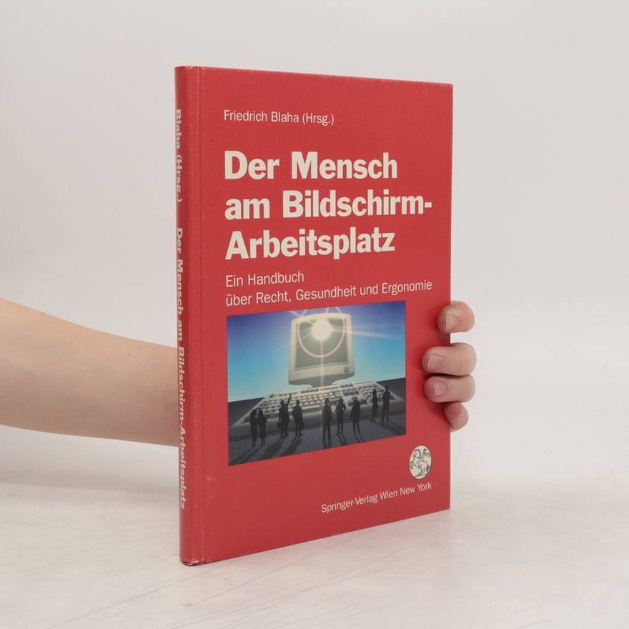Friedrich Blaha Der Mensch am Bildschirmarbeitsplatz