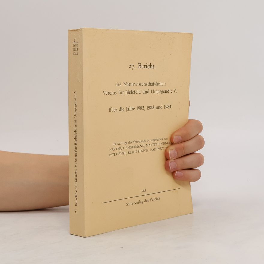 Autorenkollektiv 27. Bericht des Naturwissenschaftlichen Vereins für Bielefeld und Umgegend e.V. über die Jahre 1982, 1983 und 1984