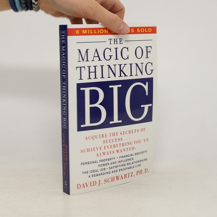 David J. Schwartz Magic Of Thinking Big