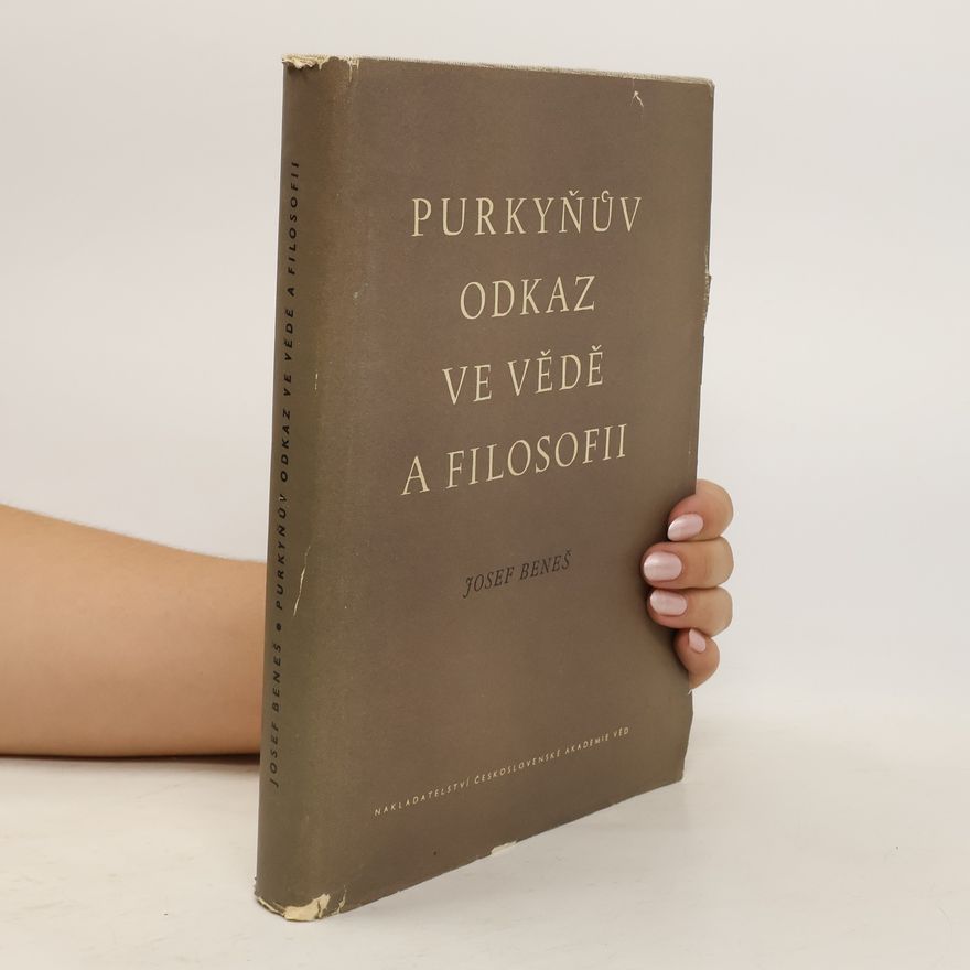 Albert Josef Beneš Purkyňův odkaz ve vědě a filosofii