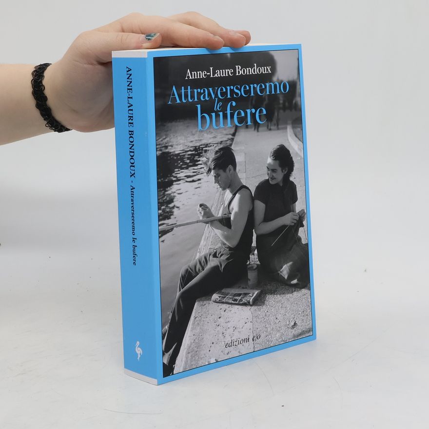 Anne-Laure Bondoux Attraverseremo le bufere