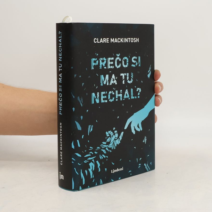 Clare Mackintosch Prečo si ma tu nechal?