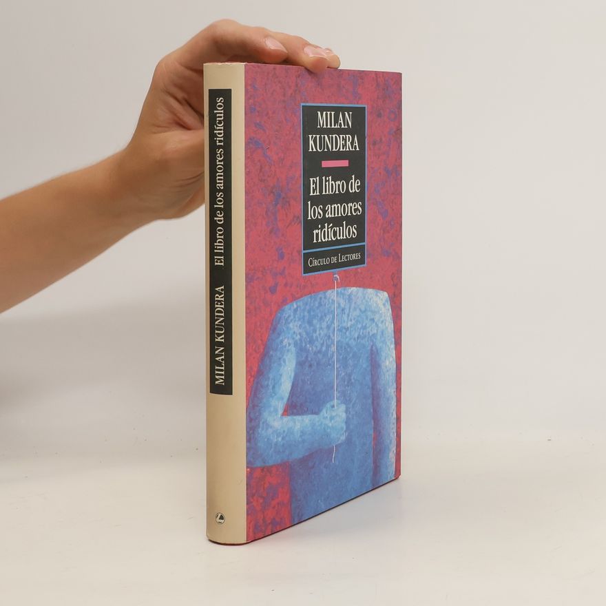 Milan Kundera El Libro de los amores ridículos