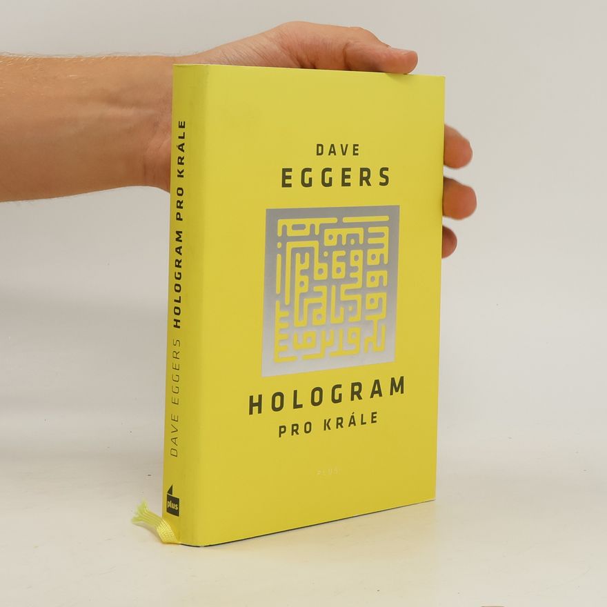 Dave Eggers Hologram pro krále