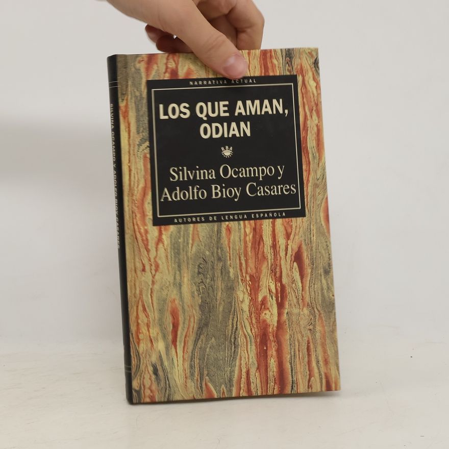 Silvina Ocampo Los que aman, odian