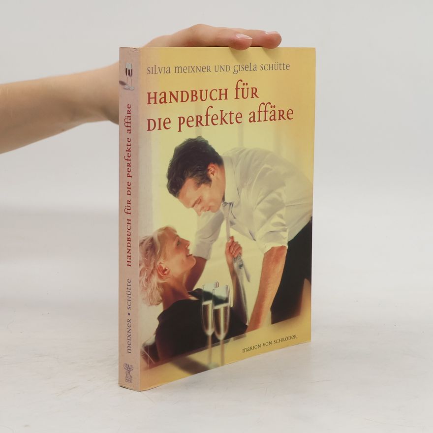 Silvia Meixner Handbuch für die perfekte Affäre