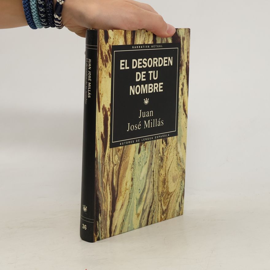 Juan José Millás El desorden de tu nombre