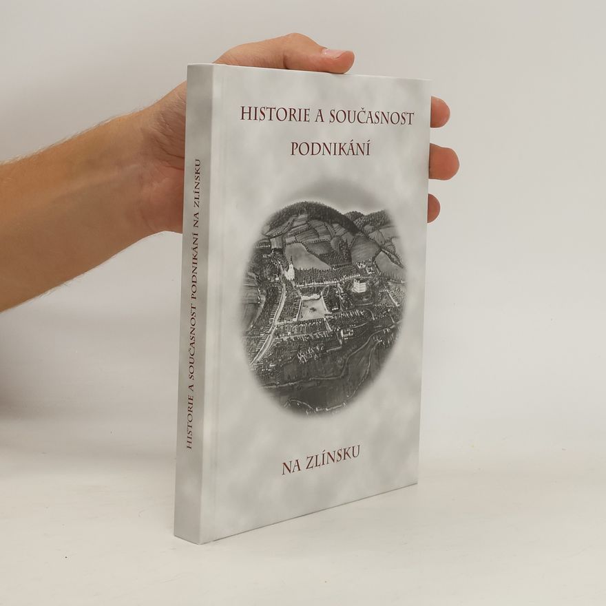 Alena Karkošková Historie a současnost podnikání na Zlínsku