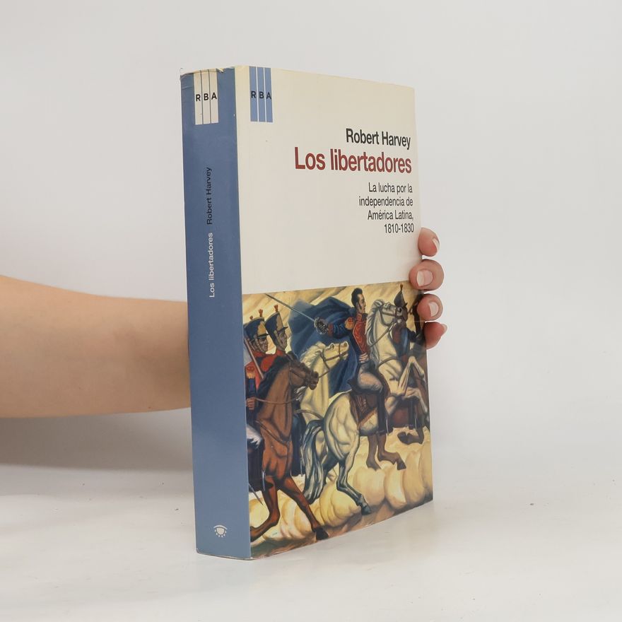 Robert Harvey Los libertadores