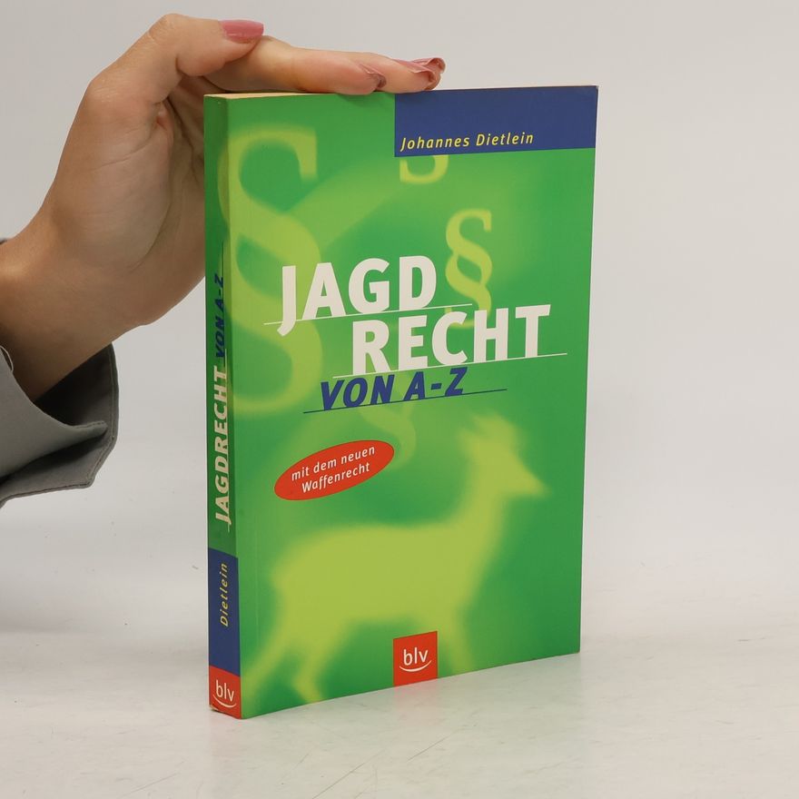 Johannes Dietlein Jagdrecht von A - Z