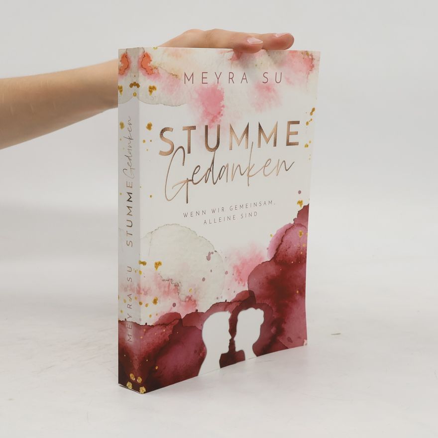 Meyra Su Stumme Gedanken. Wenn wir gemeinsam, alleine sind