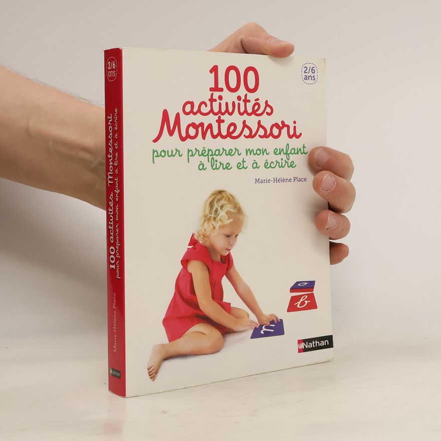 Marie-Hélène Place 100 activités Montessori pour préparer mon enfant à lire et à écrire