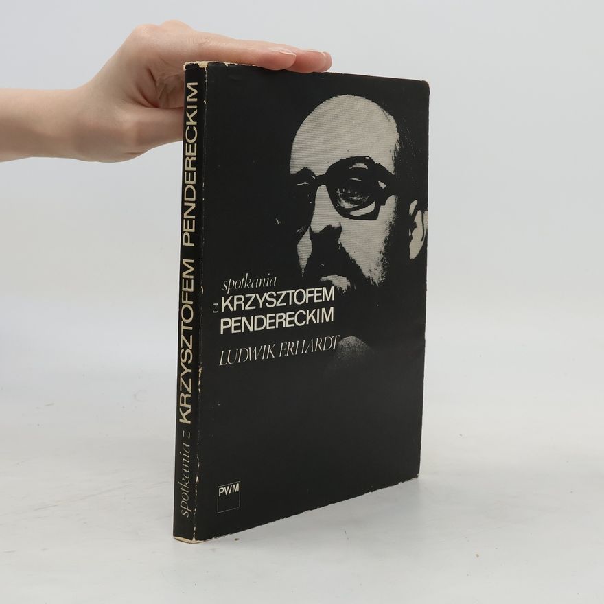 Ludwik Erhadt Spotkania z Krzysztofem Pendereckim