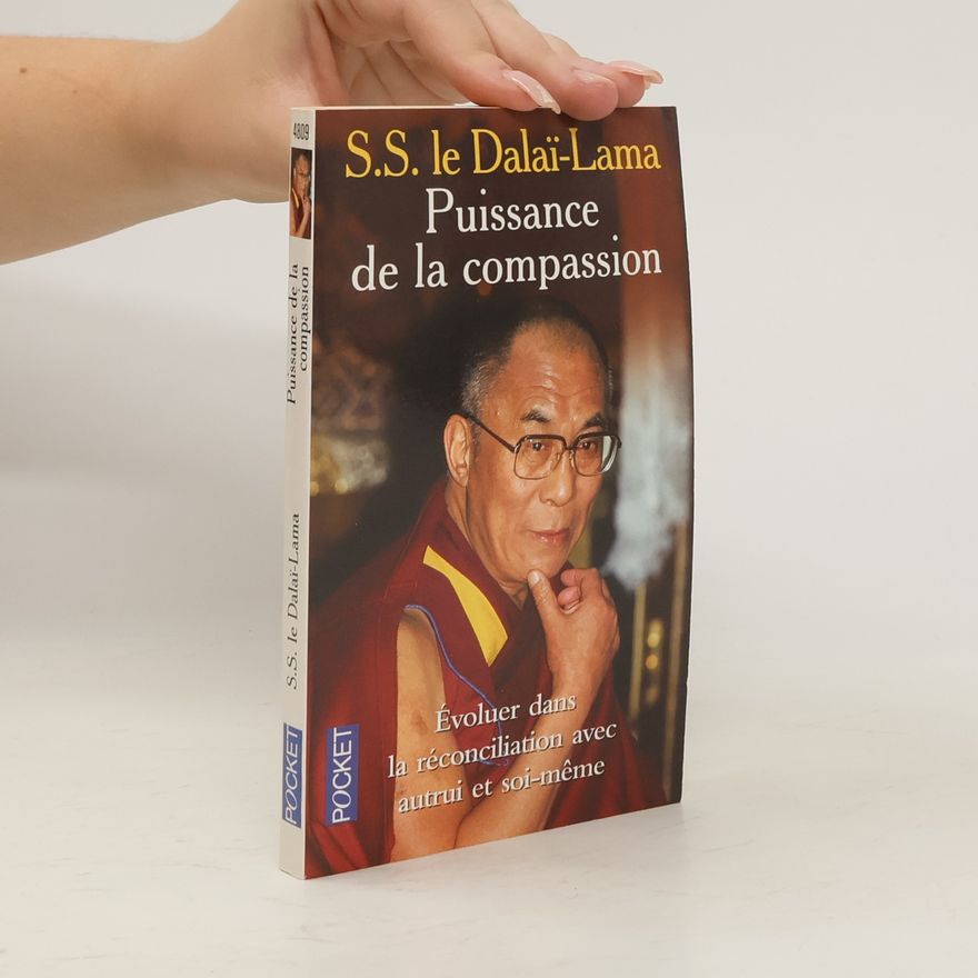 Dalai Lama XIV. Puissance de la compassion