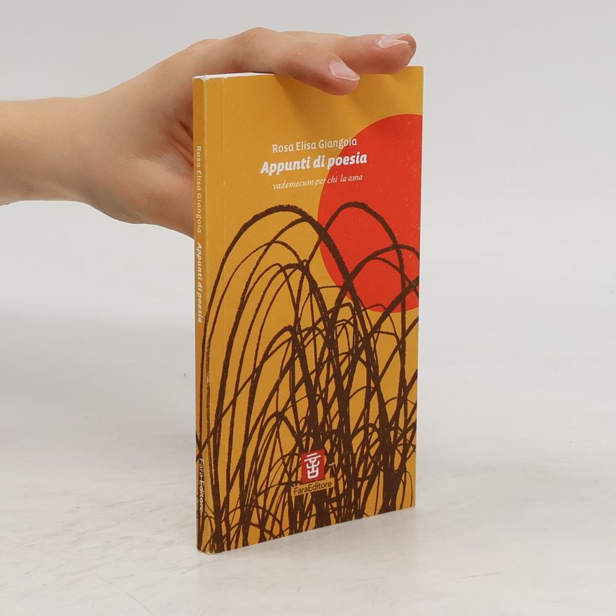 Rosa Elisa Giangoia Appunti di poesia. Vademecum per chi la ama