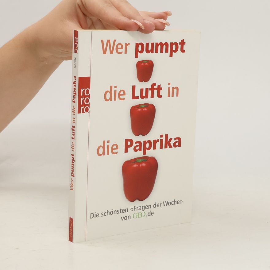 Peter Matthias Gaede Wer pumpt die Luft in die Paprika?