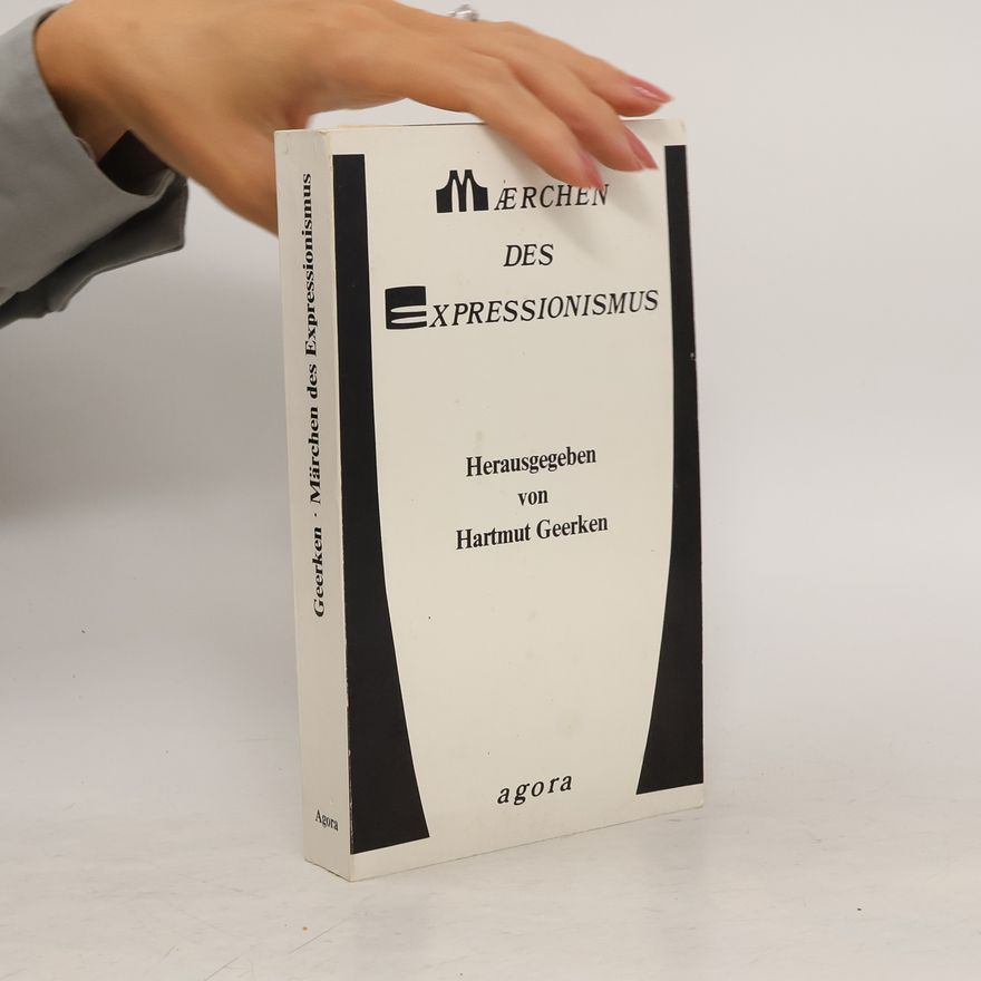 Hartmut Geerken Märchen des Expressionismus
