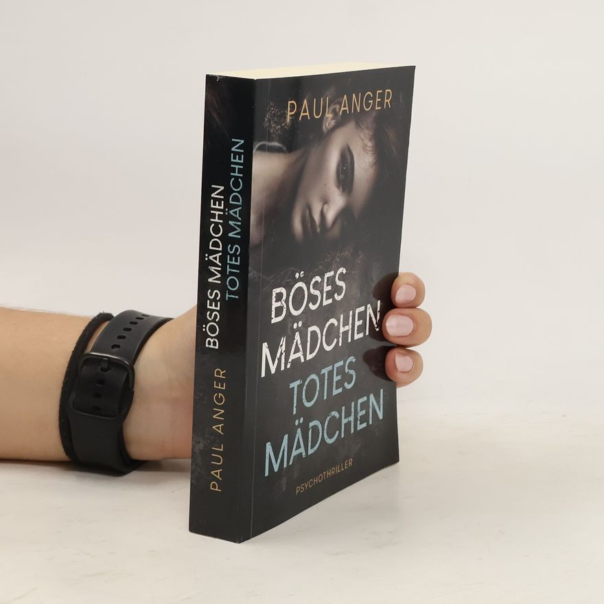 Paul Anger Böses Mädchen - Totes Mädchen