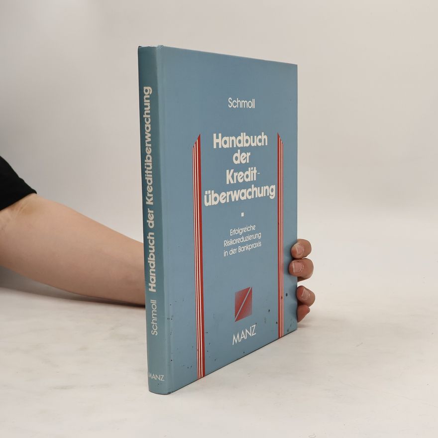 Anton Schmoll Handbuch der Kreditüberwachung