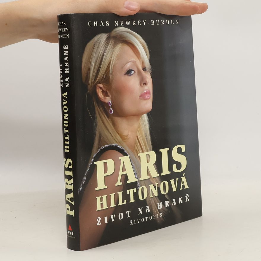 Chas Newkey Burden Paris Hilton - Život na hraně