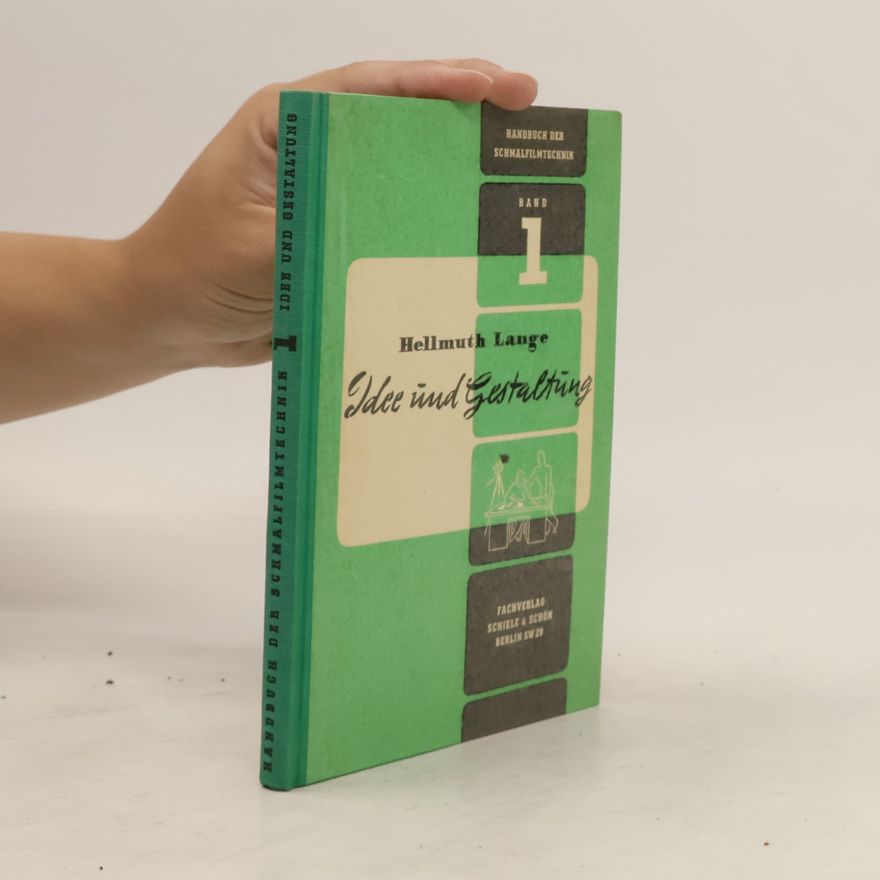 Hellmuth Lange Handbuch der Schmalfilmtechnik 1. Idee und Gestaltung