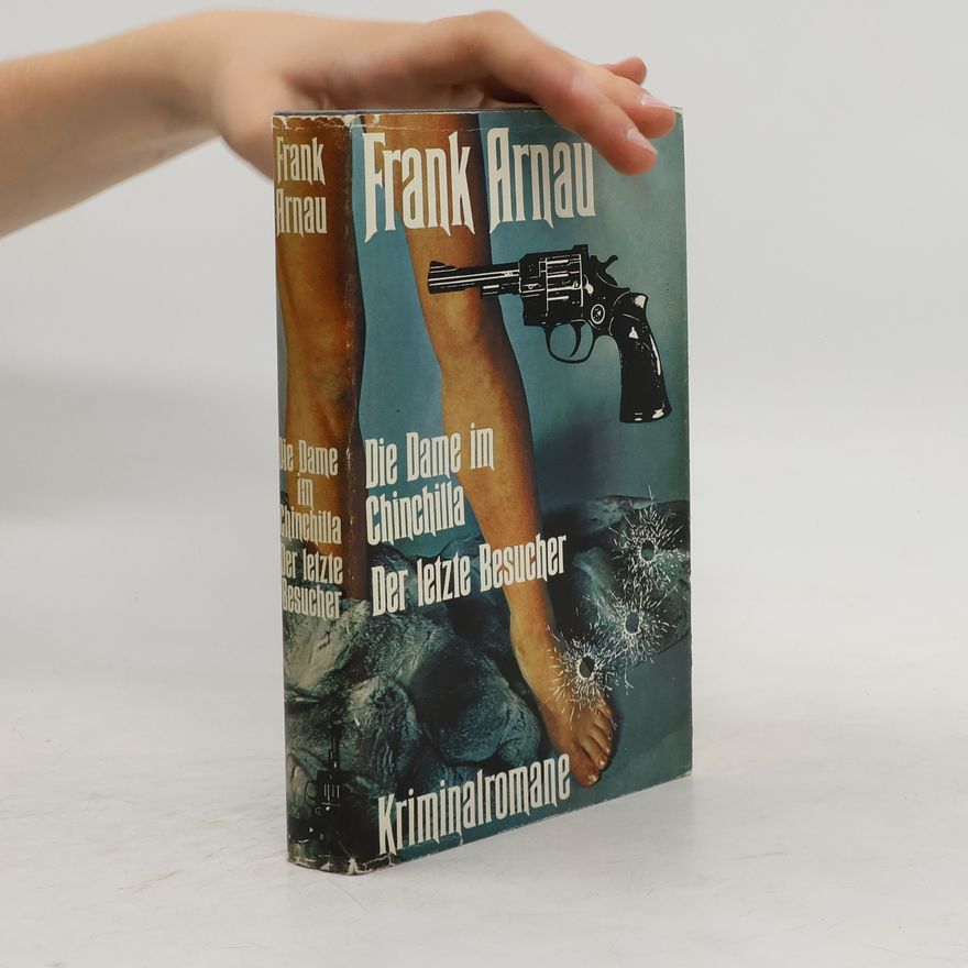 Frank Arnau Die Dame im Chinchilla / Der letzte Besucher