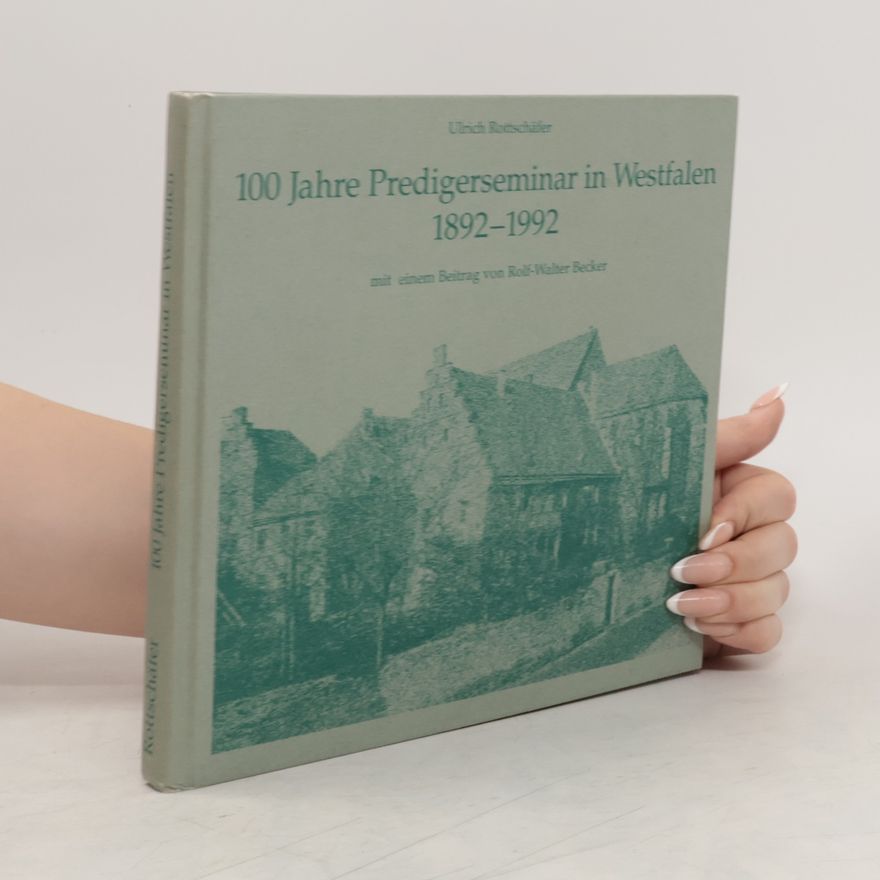 Ulrich Rottschäfer 100 Jahre Predigerseminar in Westfalen 1892-1992
