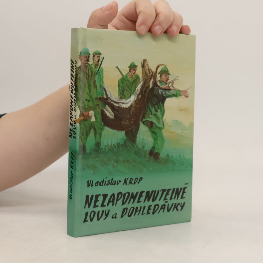 Vladislav Krp Nezapomenutelné lovy a dohledávky