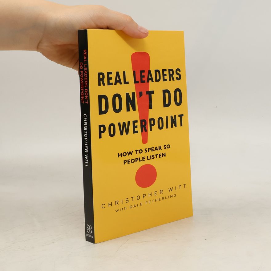Christopher Witt Real leaders don't do Powerpoint