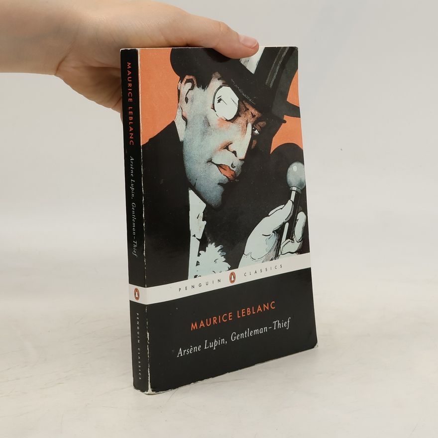 Maurice Leblanc Arsene Lupin, Gentleman-Thief