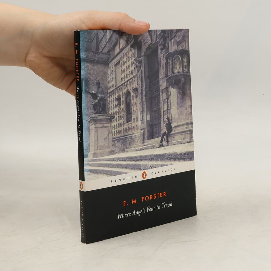 E. M. Forster Where Angels Fear to Tread