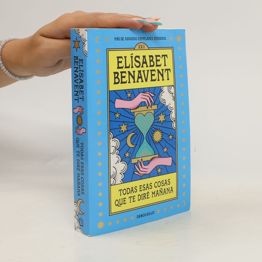 Elisabet Benavent Todas esas cosas que te diré mañana