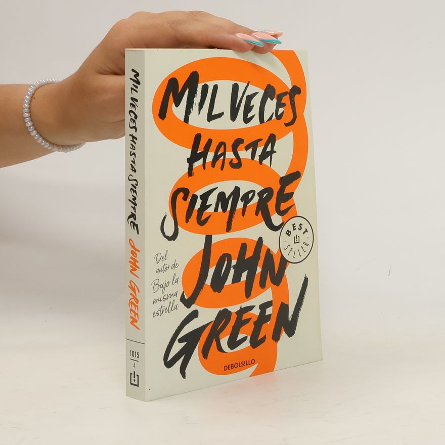 John Green Mil veces hasta siempre