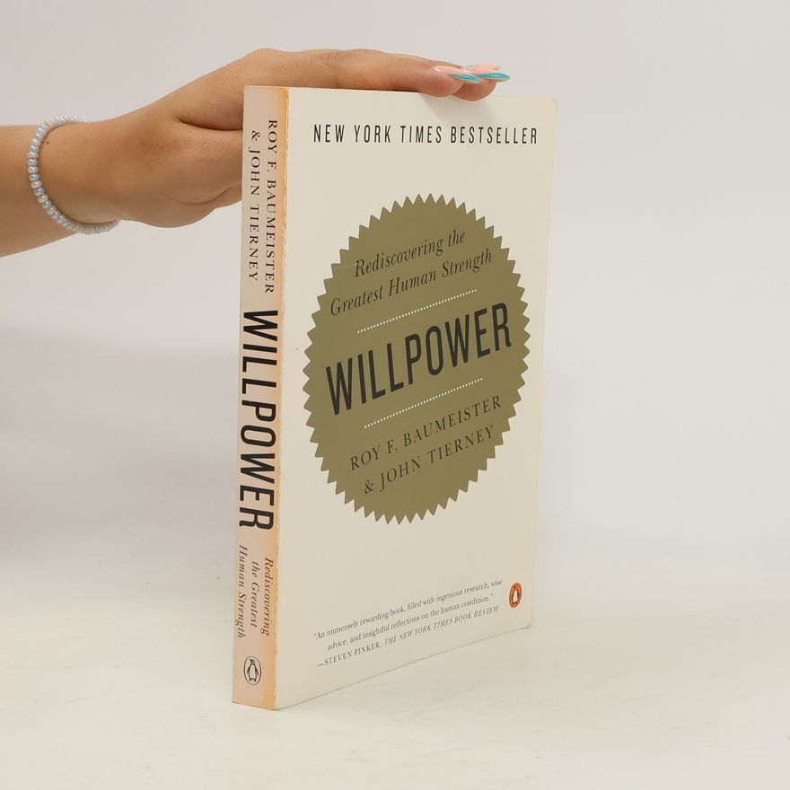 Roy Baumeister Willpower: Rediscovering the Greatest Human Strength