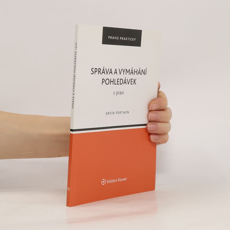 Ervín Perthen Správa a vymáhání pohledávek v praxi