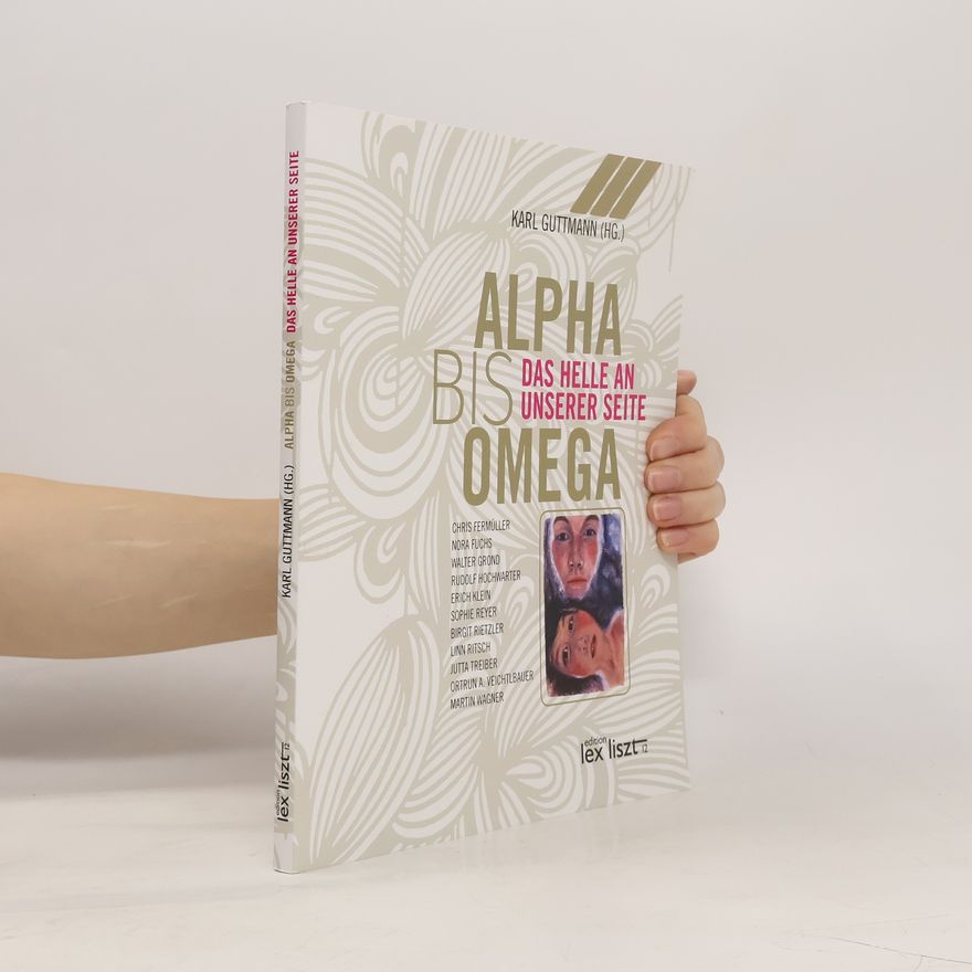 Karl Guttmann Alpha bis Omega. Das Helle an unserer Seite