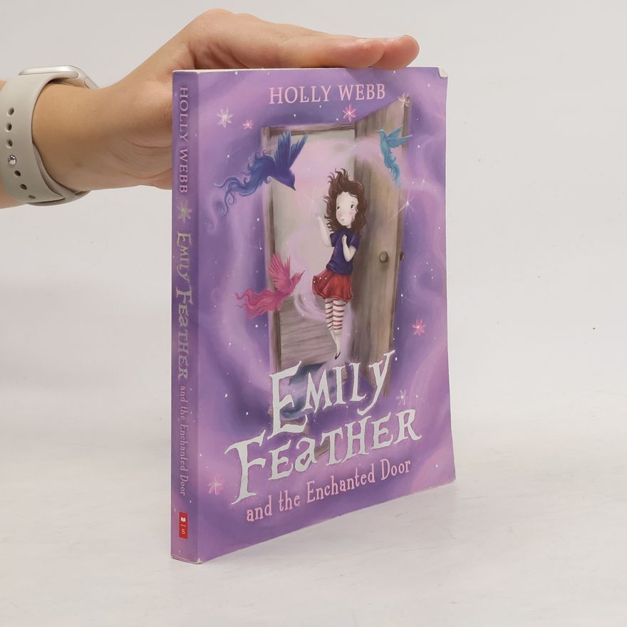 Holly Webb Emily Feather and the Enchanted Door