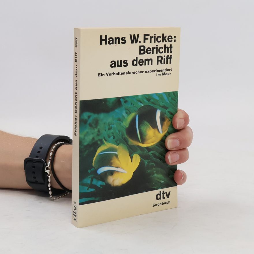 Hans W. Fricke Bericht aus dem Riff