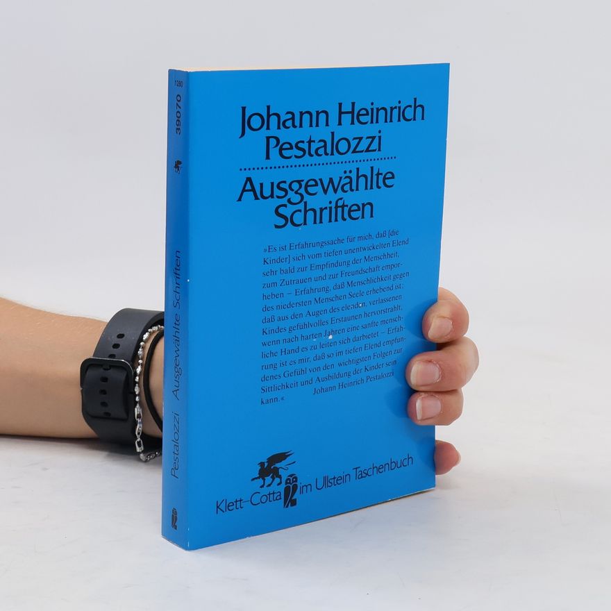 Johann Heinrich Pestalozzi Ausgewählte Schriften