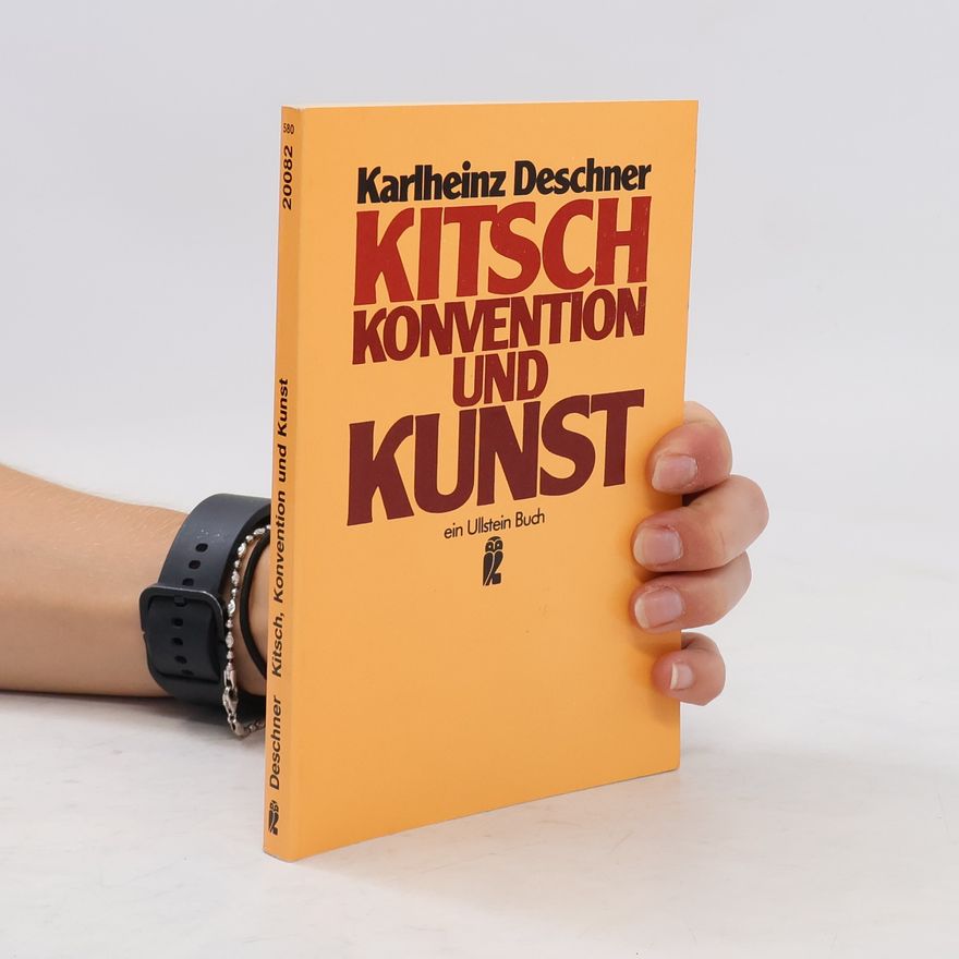 Karlheinz Deschner Kitsch, Konvention und Kunst