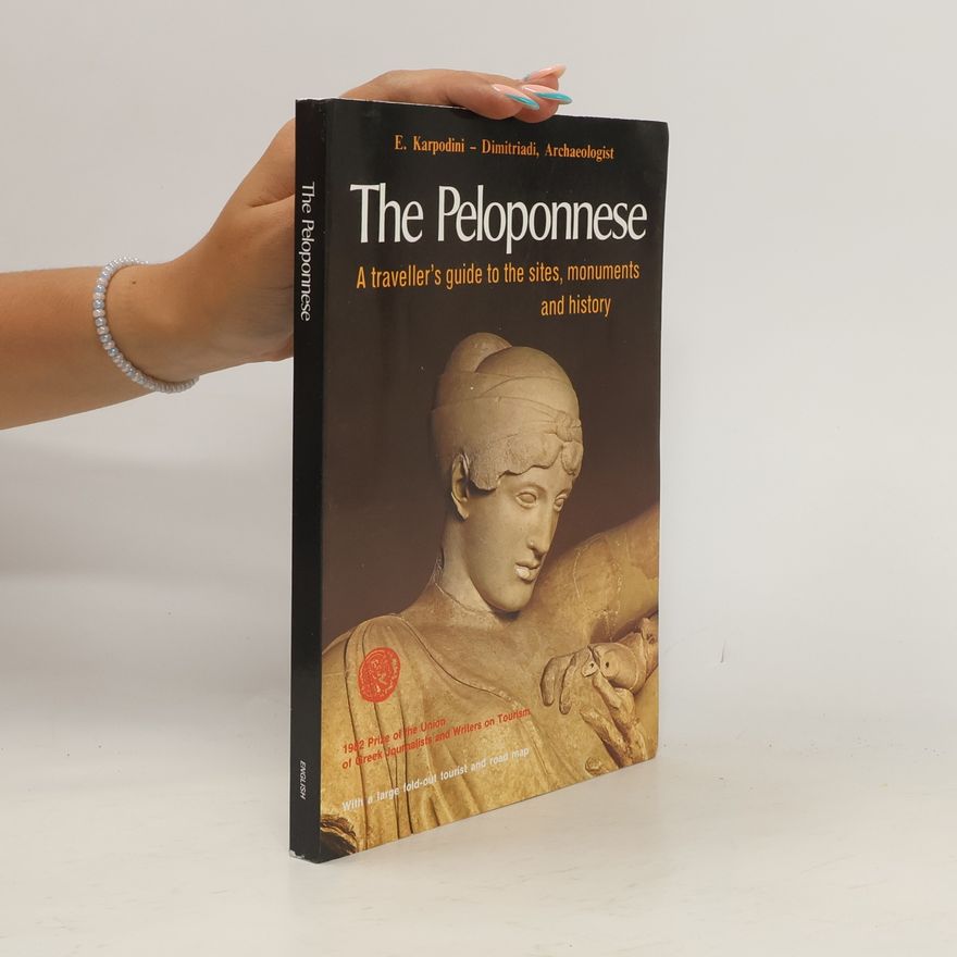 Karpodini Dimitriadi E. The Peloponnese. A Travellers Guide to the Sites, Monuments and History